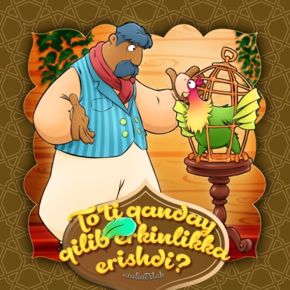To’ti qanday qilib erkinlikka erishdi?