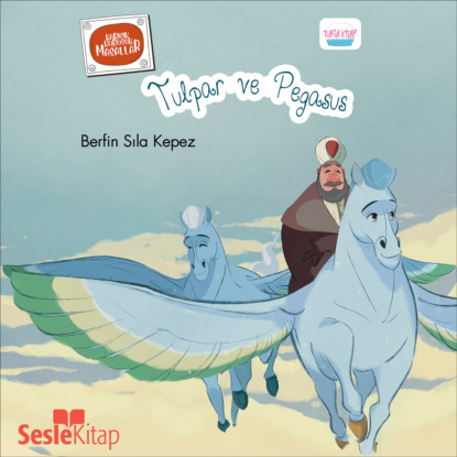 Karışık Kuruşuk Masallar 3 — Tulpar ve Pegasus