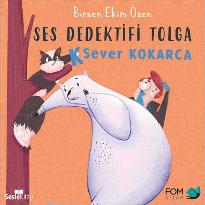 Ses Dedektifi Tolga K Sever Kokarca