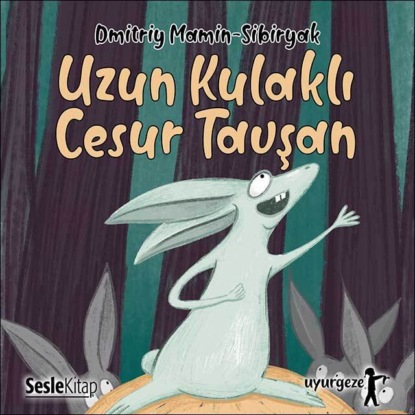 İyi Uykular 1 — Uzun Kulaklı, Şaşı Gözlü, Kısa Kuyruklu Cesur Tavşan