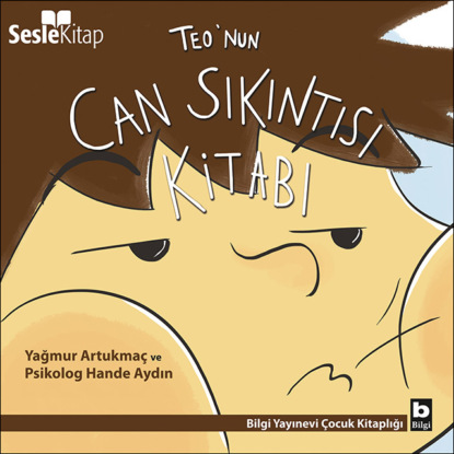 Teo Dizisi 5 — Teo’nun Can Sıkıntısı Kitabı
